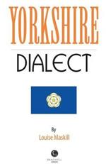 Yorkshire Dialect: A Selection of Words and Anecdotes from Yorkshire