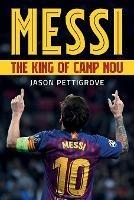Messi: The King of Camp Nou - Jason Pettigrove - cover