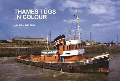 Thames Tugs in Colour - Andrew Wiltshire - cover