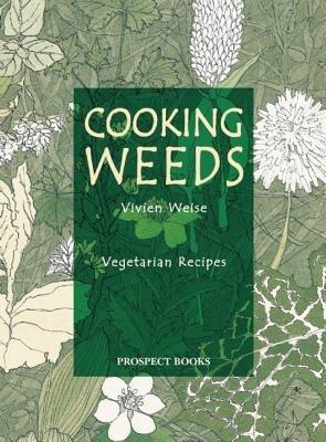 Cooking Weeds: Vegetarian Recipes - Vivien Weise - cover