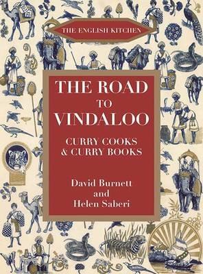 The Road to Vindaloo: Curry Cook and Curry Books - David Burnett,Helen Saberi - cover