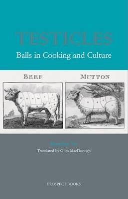 Testicles: Balls in Cooking and Culture - Blandine Vie - cover