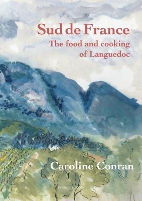 Sud De France: The Food and Cooking of the Languedoc - Caroline Conran - cover