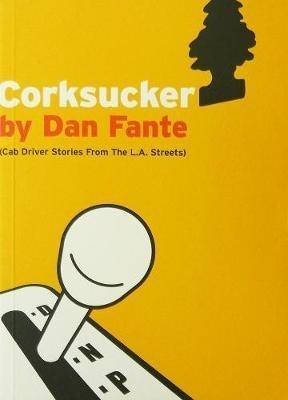 Corksucker: Cab Driver Stories from the L.A. Streets - Dan Fante - cover
