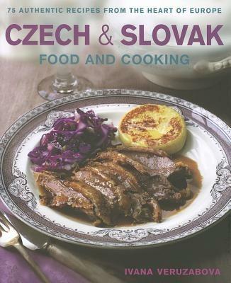 Czech and Slovak Food and Cooking - Ivana Veruzabova - cover