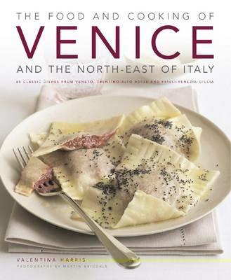 Food and Cooking of Venice and the North East of Italy - Valentina Harris - cover