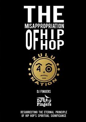 The Misappropriation of Hip-Hop - Dj Fingers - cover