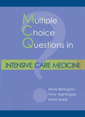 MCQs in Intensive Care Medicine - Steve Benington,Peter Nightingale,Maire Shelly - cover