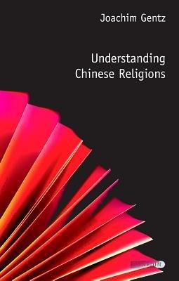 Understanding Chinese Religions - Joachim Gentz - cover