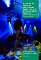 A Practical Guide to Health and Safety in the Entertainment Industry - Marco Van Beek - cover