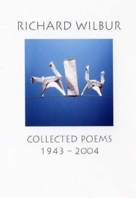 Richard Wilbur: Collected Poems 1943-2004 - Richard Wilbur - cover