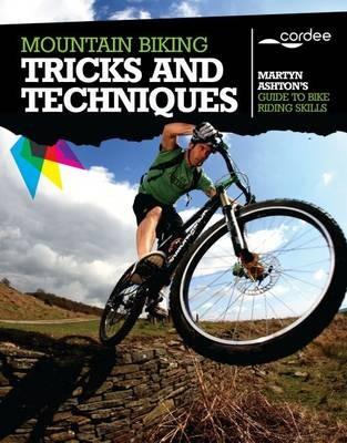 Mountain Biking Tricks and Techniques - Martyn Ashton - cover