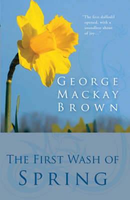 The First Wash of Spring - George Mackay Brown - cover