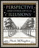 Perspective: and Other Optical Illusions