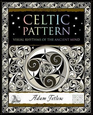 Celtic Pattern: Visual Rhythms of the Ancient Mind - Adam Tetlow - cover