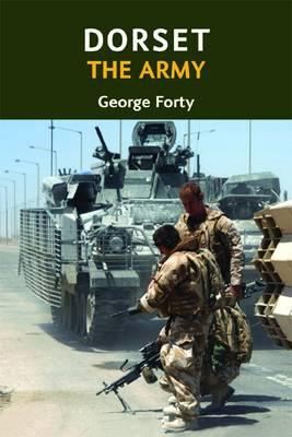 Dorset, the Army - George Forty - cover