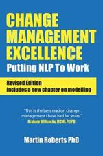 Change Management Excellence: Putting NLP to Work