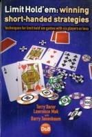 Limit Hold'em: Winning Short-handed Strategies - Techniques for Limit Hold'em Games with Six Players or Less