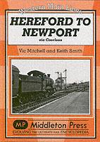 Hereford to Newport: Via Caerleon - Vic Mitchell,Keith Smith - cover