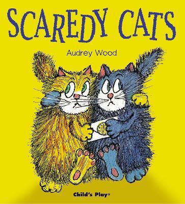 Scaredy Cats - Audrey Wood - cover