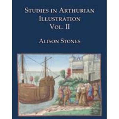 Studies in Arthurian Illustration Volume 2 - Alison Stones - cover