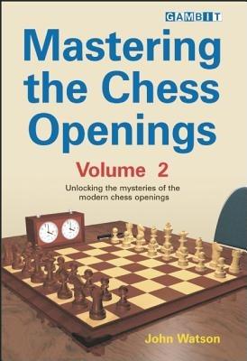 Mastering the Chess Openings - John Watson - cover