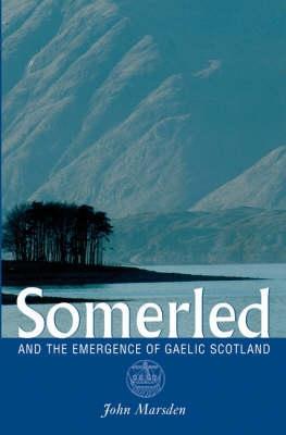 Somerled: And the Emergence of Gaelic Scotland - John Marsden - cover