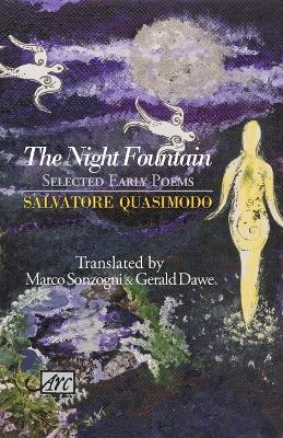 The Night Fountain: Selected Early Poems - Salvatore Quasimodo - cover