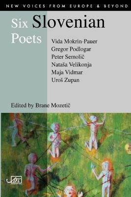 Six Slovenian Poets - Vida Mokrin-Pauer,Gregor Podlogar,Peter Semolic - cover