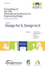 Proceedings of ICED13 Volume 5: Design for X, Design to X