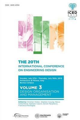 Proceedings of the 20th International Conference on Engineering Design (ICED 15) Volume 3: Design Organisation and Management - cover