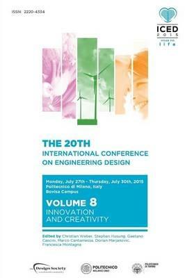 Proceedings of the 20th International Conference on Engineering Design (Iced 15) Volume 8: Innovation and Creativity - cover