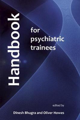 Handbook for Psychiatric Trainees - Oliver Howes - cover