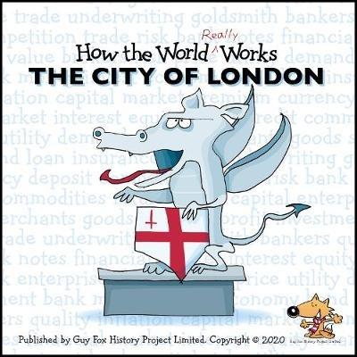 How the World REALLY Works: The City of London - cover