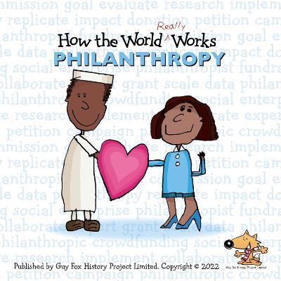 How the World REALLY Works: Philanthropy: British Edition - Guy Fox - cover