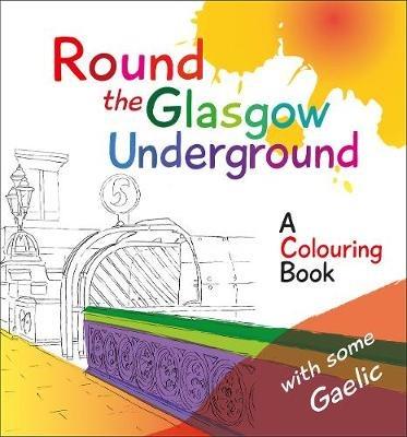 Round the Glasgow Underground: A Colouring Book - Rab McPhee - cover