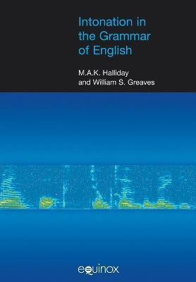 Intonation in the Grammar of English - M. A. K. Halliday,William S. Greaves - cover