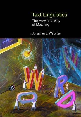 Text Linguistics: The How and Why of Meaning - Jonathan Webster,M. A. K. Halliday - cover