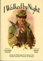 I Walked by Night: Being the Philosophy of the King of the Norfolk Poachers, Written by Himself - Fred Rolfe - cover