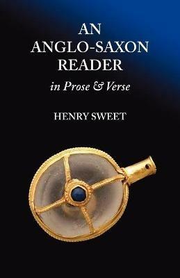 An Anglo-Saxon Reader in Prose and Verse - H Sweet - cover