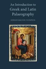 An Introduction to Greek and Latin Palaeography