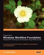 Programming Windows Workflow Foundation: Practical WF Techniques and Examples using XAML and C#