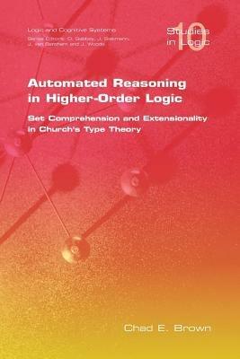 Automated Reasoning in Higher-order Logic: Set Comprehension and Extensionality in Church's Type Theory - Chad E. Brown - cover