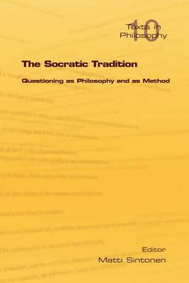 The Socratic Tradition: Questioning as Philosophy and as Method - cover