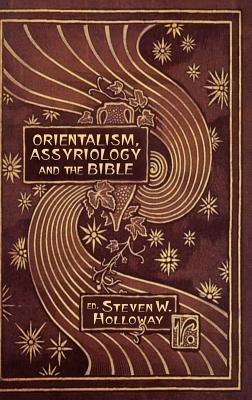 Orientalism, Assyriology and the Bible - cover