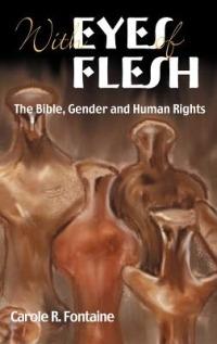 Eyes of Flesh: The Bible, Gender and Human Rights - Carole R. Fontaine - cover