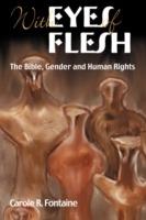 Eyes of Flesh: The Bible, Gender and Human Rights - Carole R. Fontaine - cover