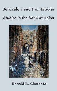 Jerusalem and the Nations: Studies in the Book of Isaiah - Ronald E. Clements - cover