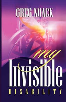 My Invisible Disability - Greg Noack - cover
