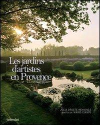 Les jardins d'artistes en Provence - Julia Droste-Hennings,Mario Ciampi - copertina